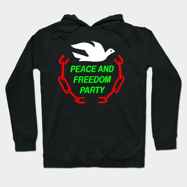 Peace and Freedom Party Hoodie by truthtopower